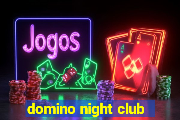 domino night club